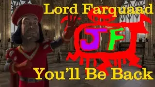 Shrek: Lord Farquaad Tribute - You'll Be Back