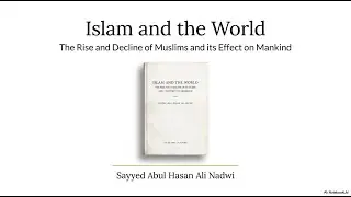 ISLAM AND THE WORLD: Explained | Full Summary & Chapter-Wise Analysis