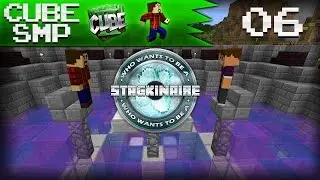 Who Wants To Be A Stackinaire? Cube SMP Edition: Ep 6 - 
