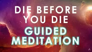 Die Before You Die (Guided Meditation) Phoenix Series (4/5)