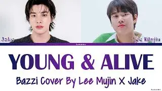 Jake, Lee Mujin - Young & Alive - Lyrics (Bazzi Cover On Lee Mujin Service)