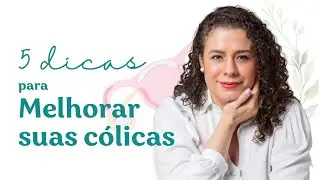 5 dicas de como melhorar suas Cólicas no início do ciclo! Não continue a sentir dor!! 