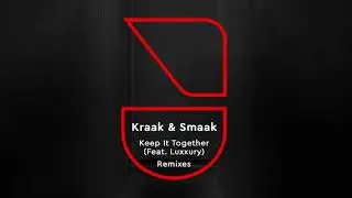 Kraak & Smaak - Keep It Together (feat. LUXXURY) (Bas Roos Remix)