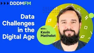 Data Challenges in the Digital Age  - DDDM.FM e18 Kevin Mathelot