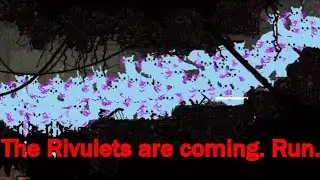 RELEASE THE RIVULETS