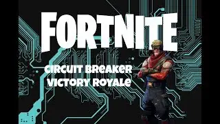 Fortnite: Circuit Breaker Victory Royale!
