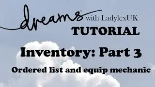 Dreams PS4 Tutorial: Inventory Part 3: Ordered list