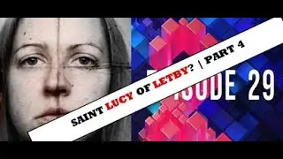 Lucy Letby: The Nation Wanted Justice… But Did It Get It? | Part 4