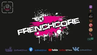 Dj Timon - FrenchCore №30 [ Live Stream Dj Set 10-05-2025 ]