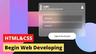HTML & CSS For Beginners | Design a glassy blur Login Box 2021