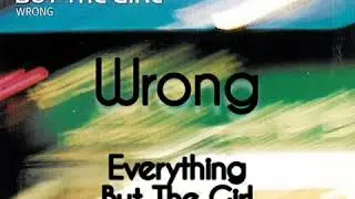 Everything But The Girl - Wrong (Sharaz Mix)