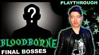Let's Play BLOODBORNE &ndash; NG+ To Secret Final Boss🩸Pt.20🩸