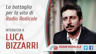 Luca Bizzarri per la vita di Radio Radicale