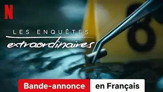 Les Enqu&ecirc;tes extraordinaires (Saison 5) | Bande-Annonce en Fran&ccedil;ais | Netflix