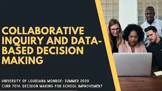 Collaborative Inquiry and Data Based Decision Making Presentation