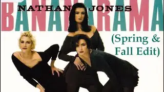 Bananarama - Nathan Jones (Spring & Fall Edit)