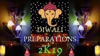 Preparations of Diwali || 2019 Diwali || Diwali Decorations