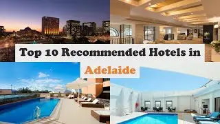 Top 10 Recommended Hotels In Adelaide | Top 10 Best 5 Star Hotels In Adelaide