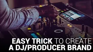 EASY TRICK TO CREATE YOUR DJ/PRODUCER BRAND!