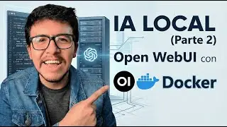 IA LOCAL (Parte 2): Interfaz Idéntica a ChatGPT con DOCKER y Open WebUI 🐳🤖