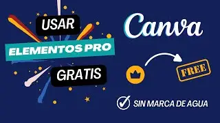 Como usar elementos pro totalmente gratis en Canva