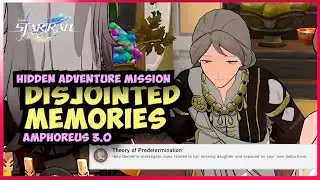 Disjointed memories [Hidden Adventure mission] Honkai Star Rail 3.0