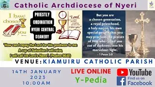 Priestly Ordination Live-Stream at Kiamuiru Catholic Parish | NYERI CENTRAL DEANERY.