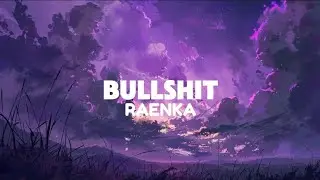RAENKA - BULLSHIT