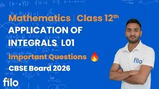Ch 8 Application of Integrals L01 | Class 12 Maths | CBSE Board 2026 | Imp Qs Explained