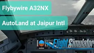 FlyByWire A32NX Autoland at VIJP Jaipur Intl [MSFS2020]