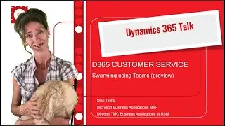 D365 Customer Service Swarming using Teams(preview)