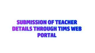 How to Submit Teacher Details on TIMS Portal: Step-by-Step Guide