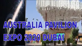 AUSTRALIA PAVILION  EXPO 2020 DUBAI UAE