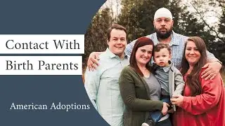 Adoptive Family Contact with Birth Parents: How to Overcome Nerves and Establish Trust