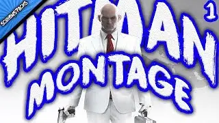 Scoobys7acks - Amazing {HITMAN} MONTAGE INSANE KILLS part 1/2