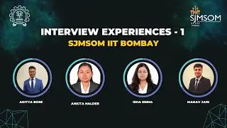 Student Interview Experiences at SJMSOM, IIT-BOMBAY Part - 1
