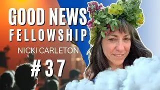 S13-E39 - Good News Fellowship #37 - Nicki Carleton