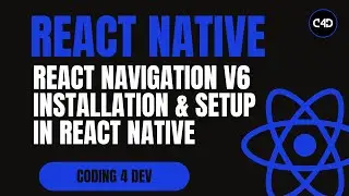 React Navigation v6 Installation & Setup in React Native | Step-by-Step Guide