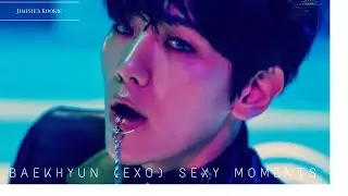 Baekhyun (EXO)-Sexy Moments