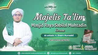 Al Ustadz H. Ilham Humaidi (Kamis, 8 Januari 2026) - Masjid Raya Sabilal Muhtadin