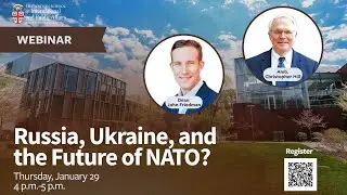 Russia, Ukraine, and the Future of NATO?