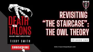 Episode 288: Revisiting &ldquo;The Staircase&rdquo;: The Owl Theory