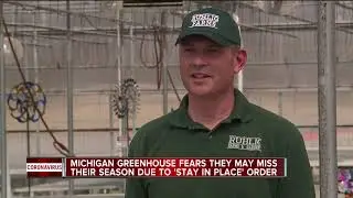 Michigan Greenhouse fears they may miss their season due to 'stay in place' order