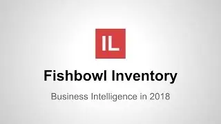 Fishbowl Inventory - Business Intelligence in 2018