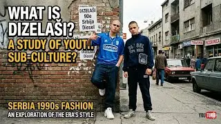 Dizelasi Дизелаши Youth 90s Serbian Subculture Aesthetic Explained