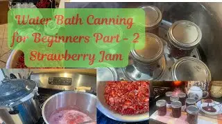 Water bath canning  Part-2 strawberry Jam