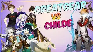 GREATGEAR vs Childe