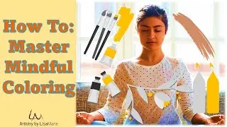 Mindful Coloring? Easy Beginner&rsquo;s Guide to Mastering This Skill!