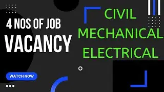 4 Job vacancy for Civil, Mechanical & Electrical/Walking Interview