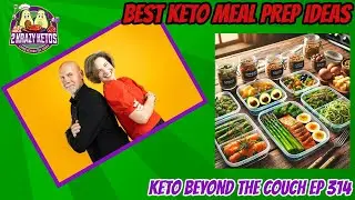 Best Keto Meal Prep Ideas | Keto Beyond the Couch ep 314